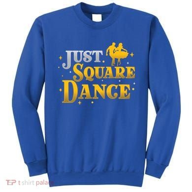 Awesome Just Square Dance For A Square Dancing Square Dancer Gift Sweatshirt