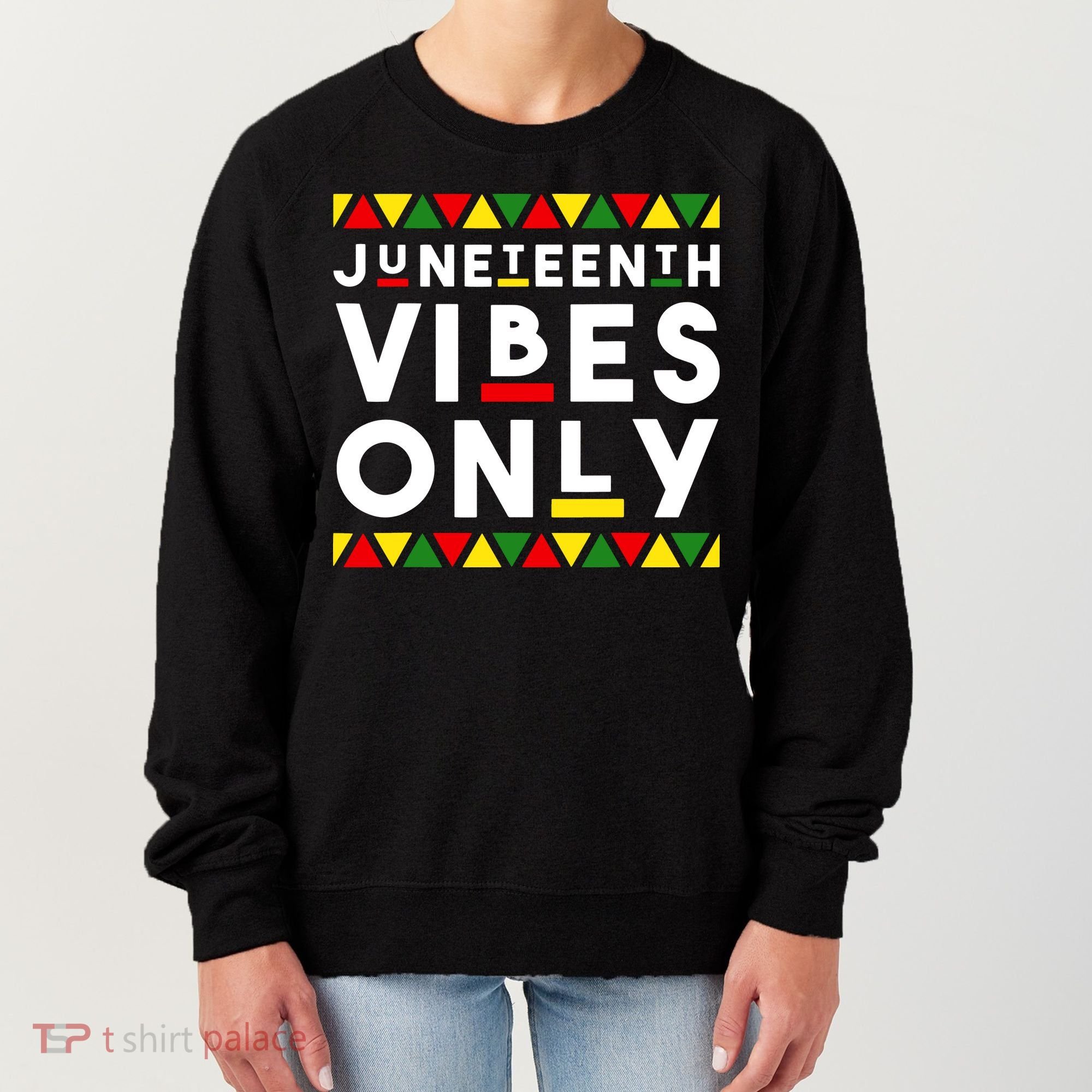 Awesome Juneteenth Shirt Juneteenth Vibes Only Independence Women's Sweatshirt