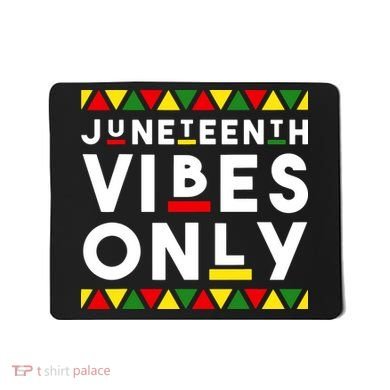 Awesome Juneteenth Shirt Juneteenth Vibes Only Independence Mousepad