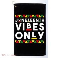 Awesome Juneteenth Shirt Juneteenth Vibes Only Independence Golf Towel thumb 0