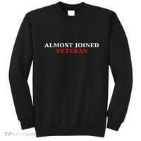 Almost Joined Veteran Funny Apparel Sweatshirt thumb 0