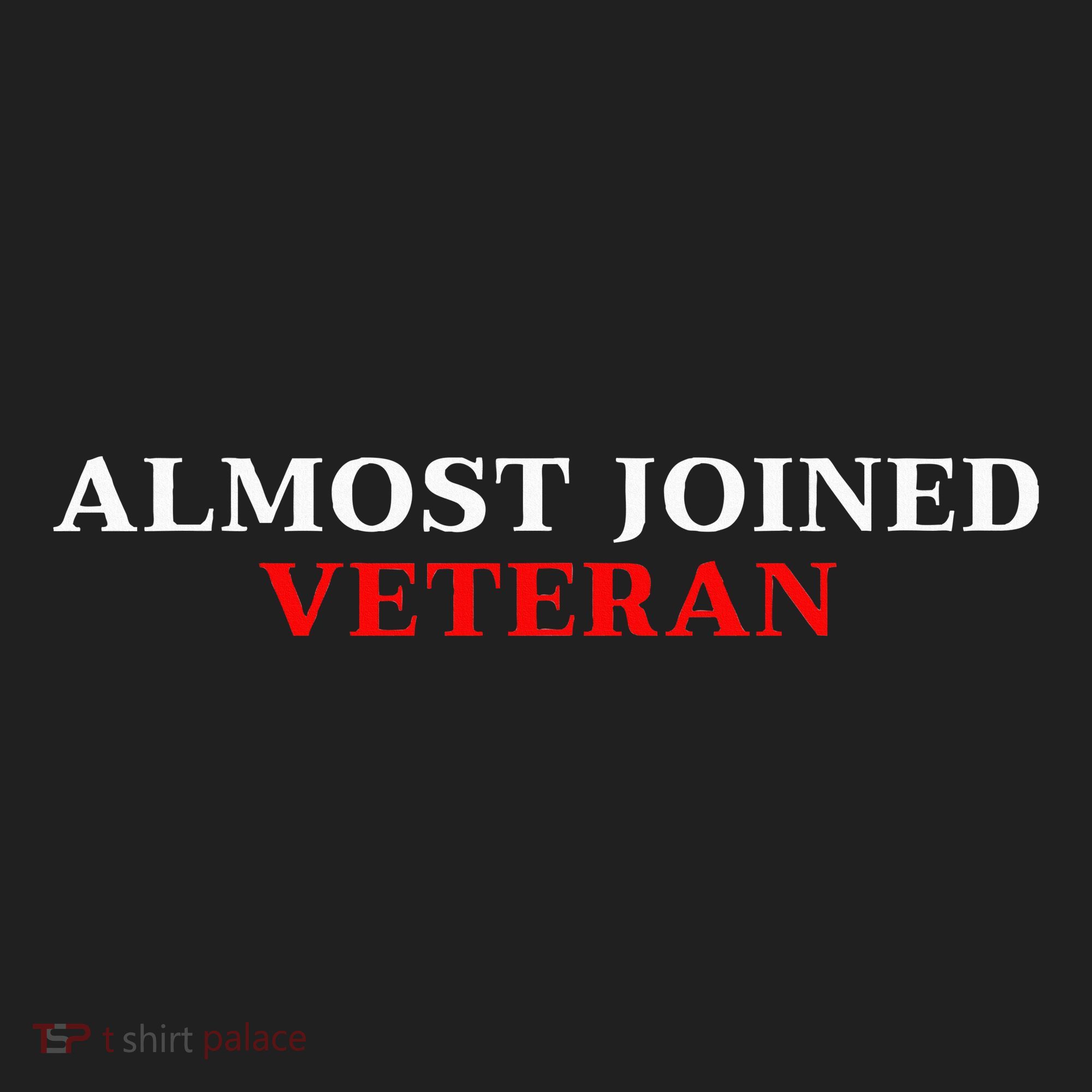 Almost Joined Veteran Funny Apparel Tumbler