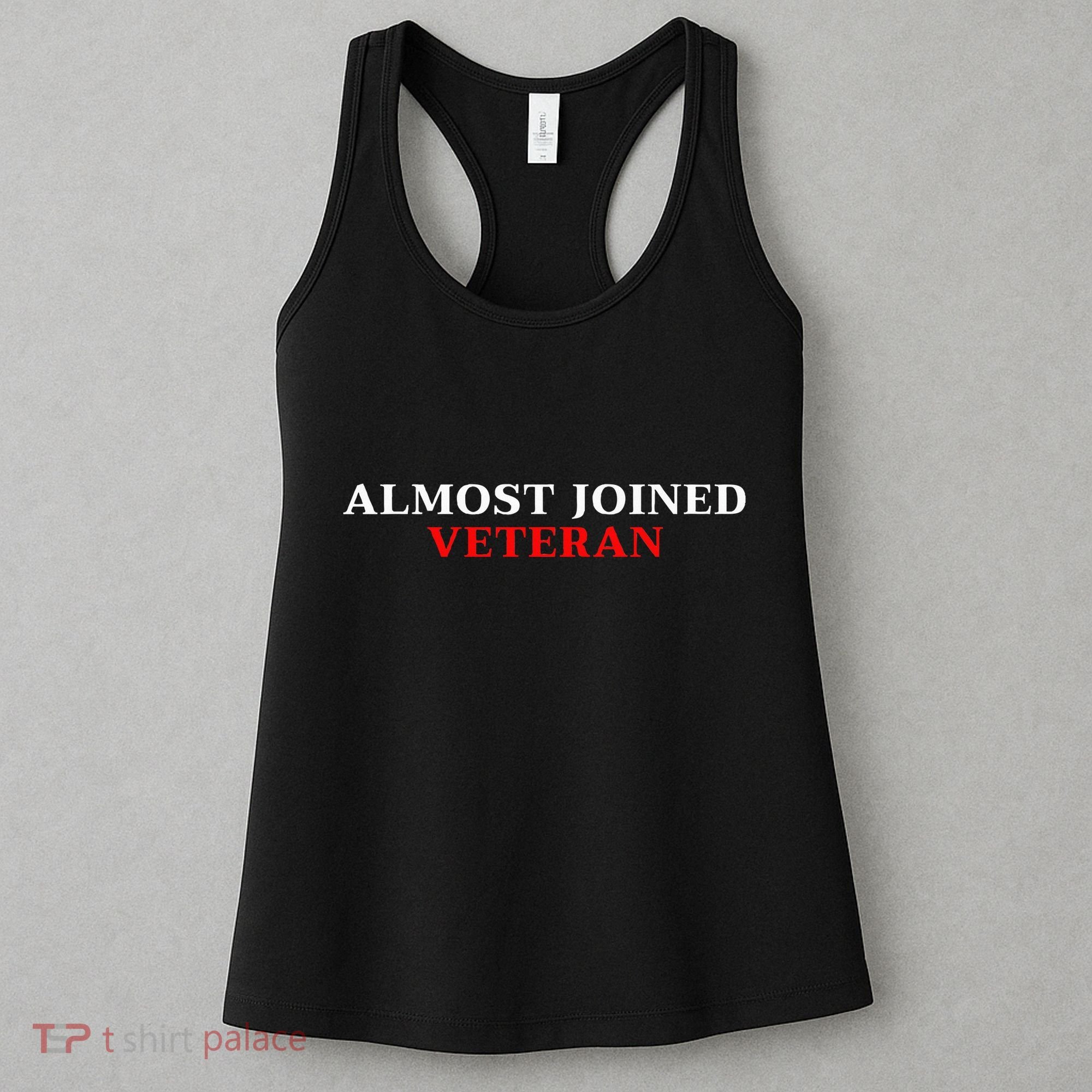 Almost Joined Veteran Funny Apparel Women's Tank Top
