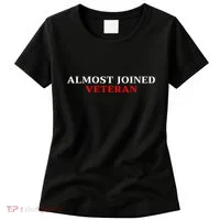Almost Joined Veteran Funny Apparel Women's T-Shirt thumb 0