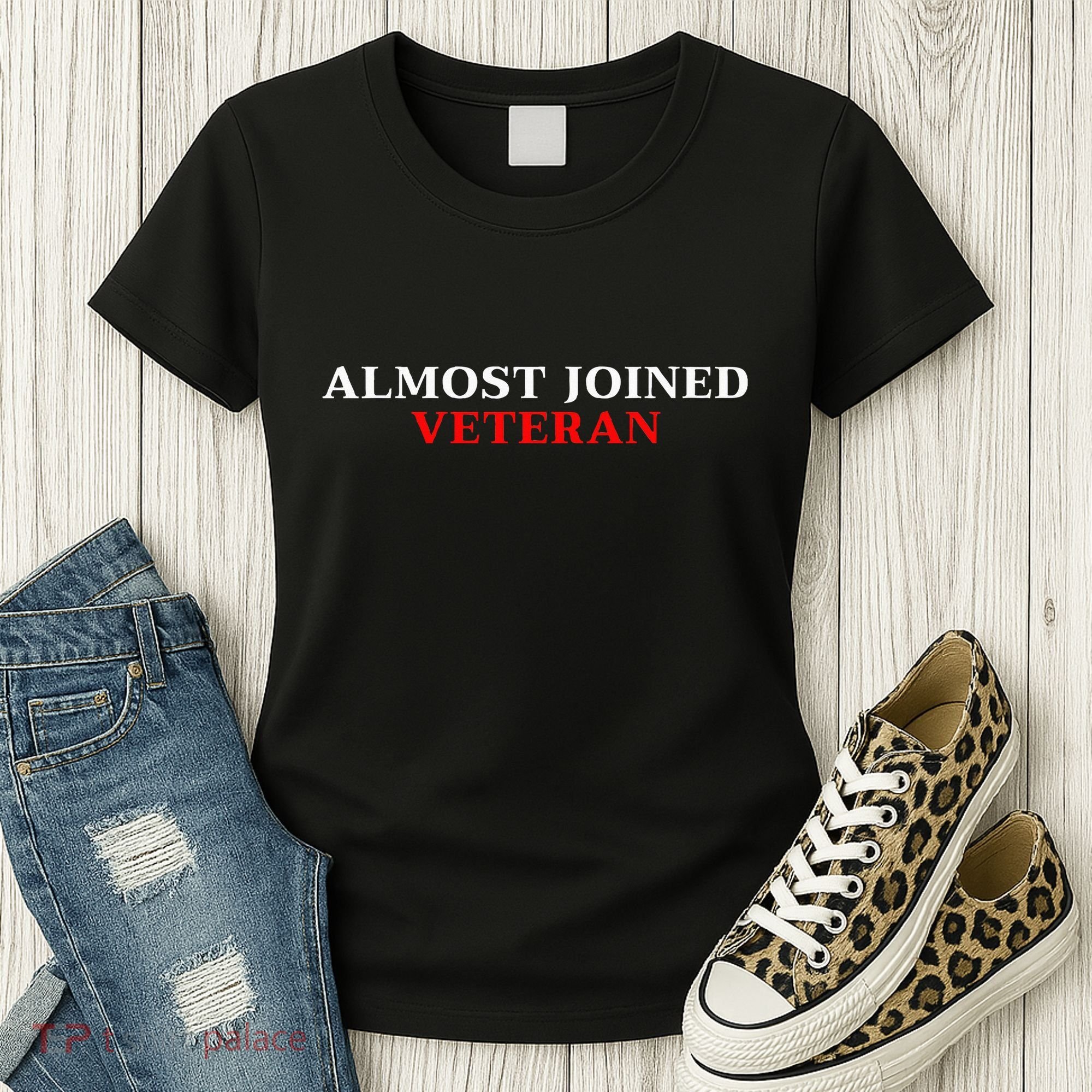 Almost Joined Veteran Funny Apparel Women's T-Shirt