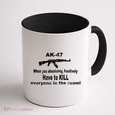 Ak-47 Absolutely Have To Kill Everyone Coffee Mug back