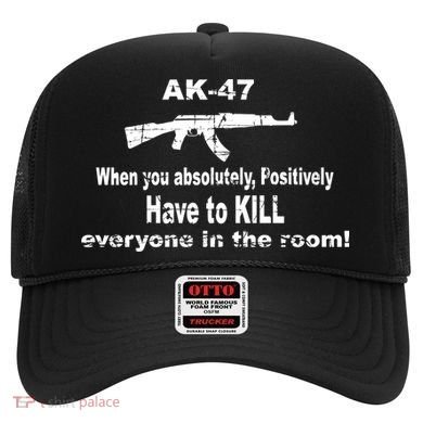 Ak-47 Absolutely Have To Kill Everyone Hat