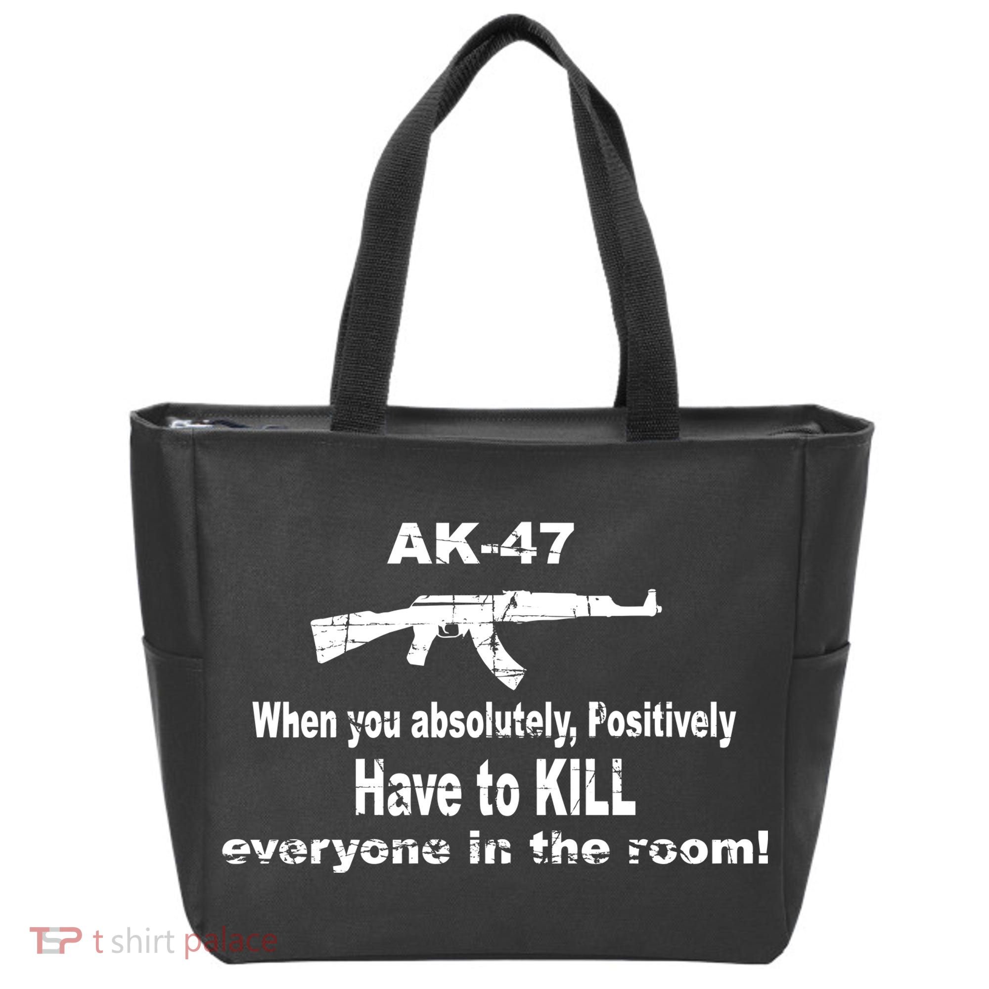 Ak-47 Absolutely Have To Kill Everyone Tote Bag