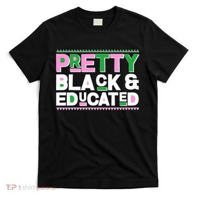 Pretty Black And Educated T-Shirt