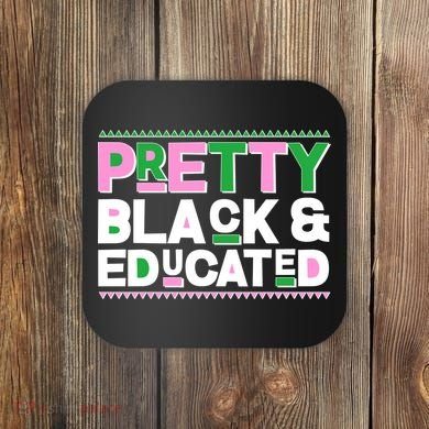 Pretty Black And Educated Coaster
