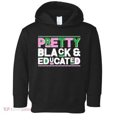 Pretty Black And Educated Toddler Hoodie
