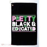 Pretty Black And Educated Golf Towel thumb 0