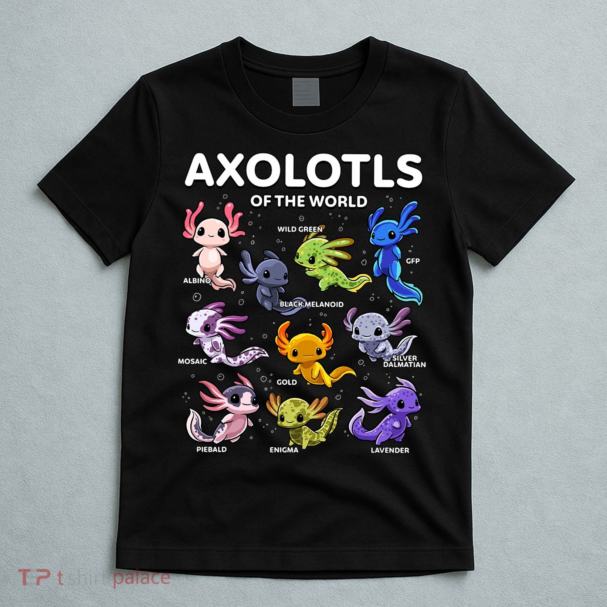 Axolotl Kawaii Axolotls Of The World Axolotl Animals T-Shirt