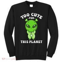 Alien Kawaii Cute Alien Too Cute For This Planet Sweatshirt thumb 0