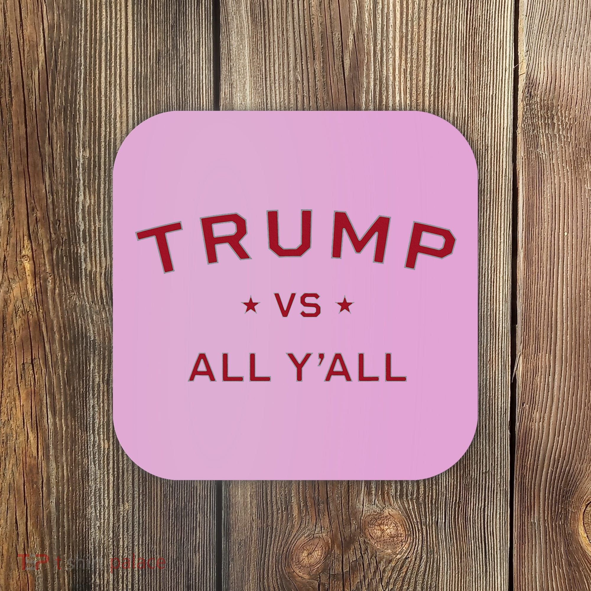 Anti Kamala Harris 24 Pro Trump 2024 Vs All Yall Coaster