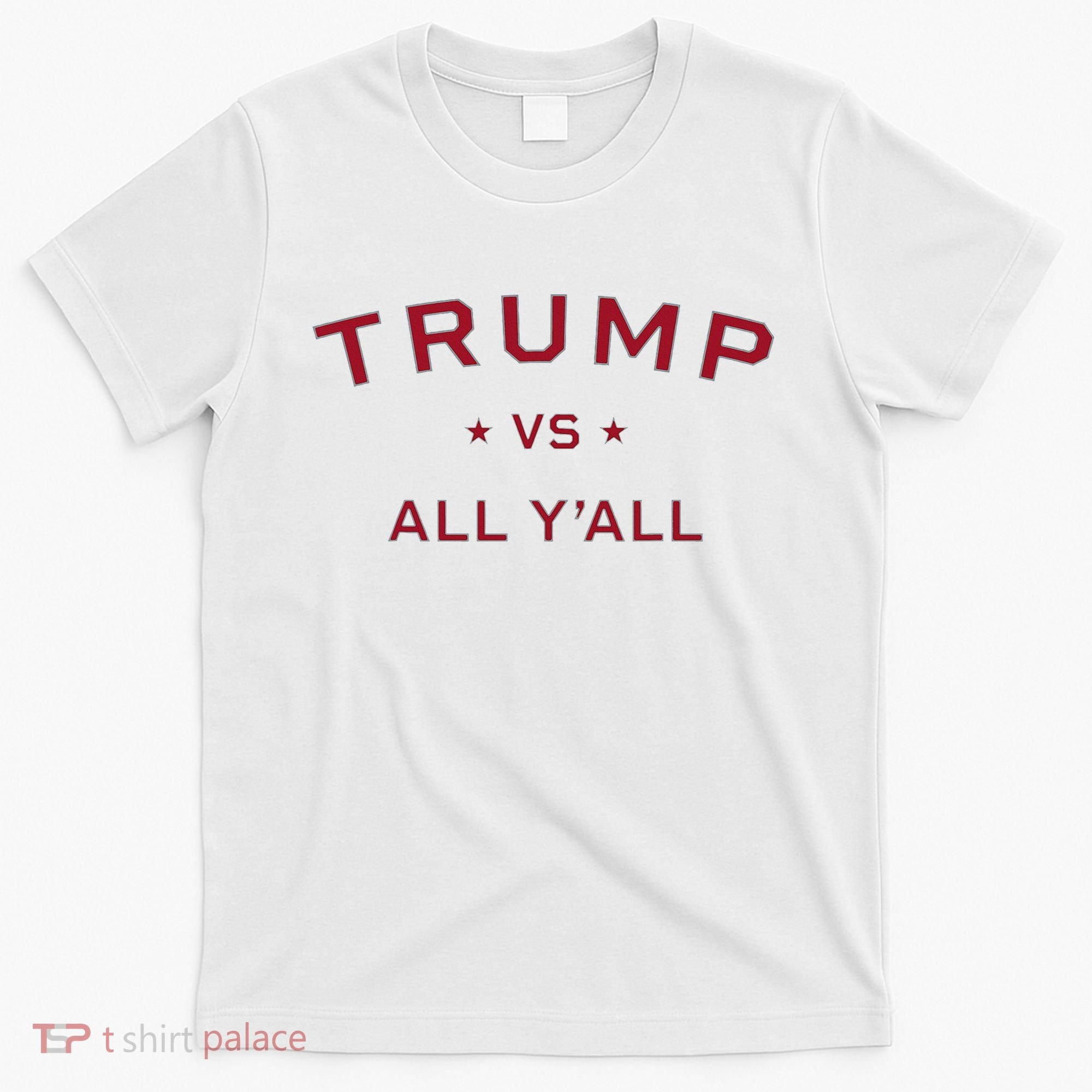 Anti Kamala Harris 24 Pro Trump 2024 Vs All Yall T-Shirt
