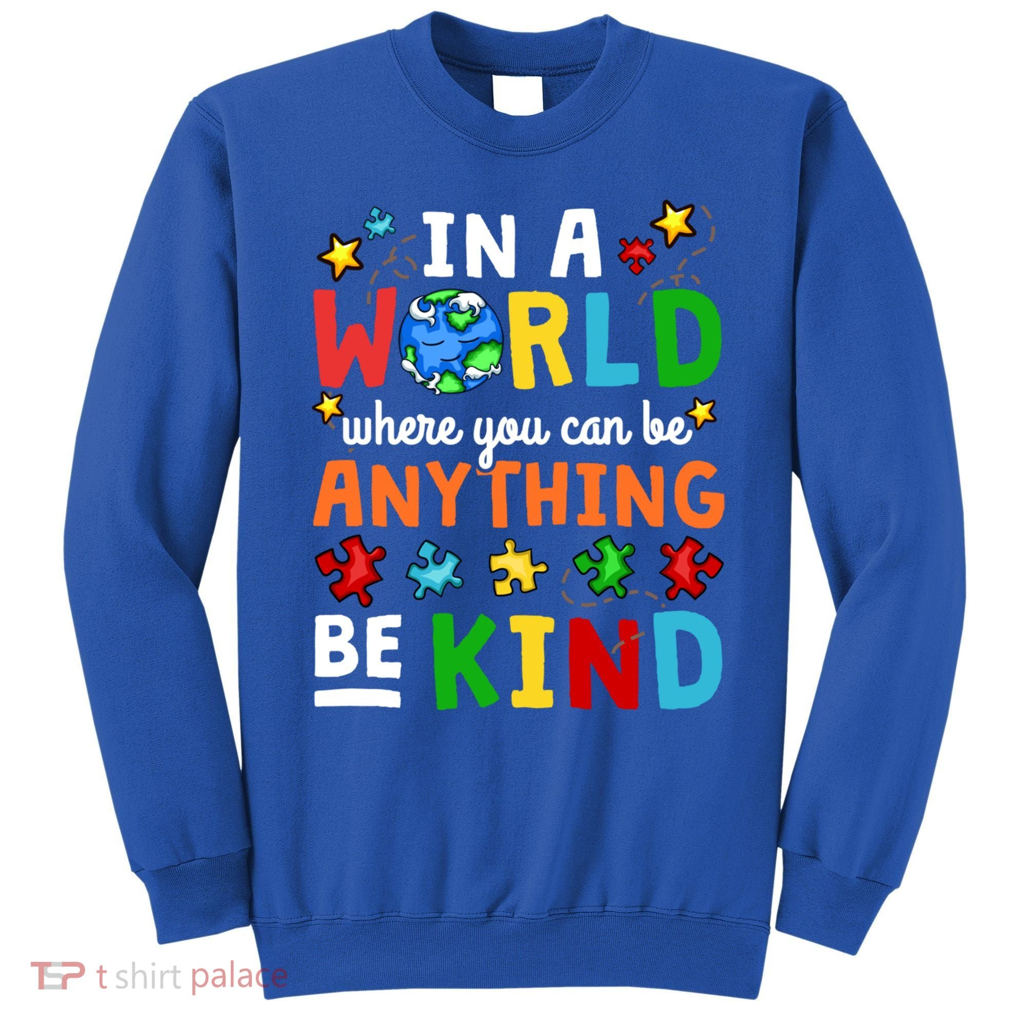 Autism Kindness Inspirational Be Kind Awareness Cute Gift Sweatshirt