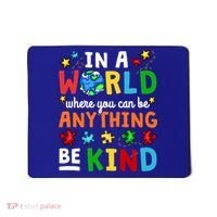 Autism Kindness Inspirational Be Kind Awareness Cute Gift Mousepad thumb 0