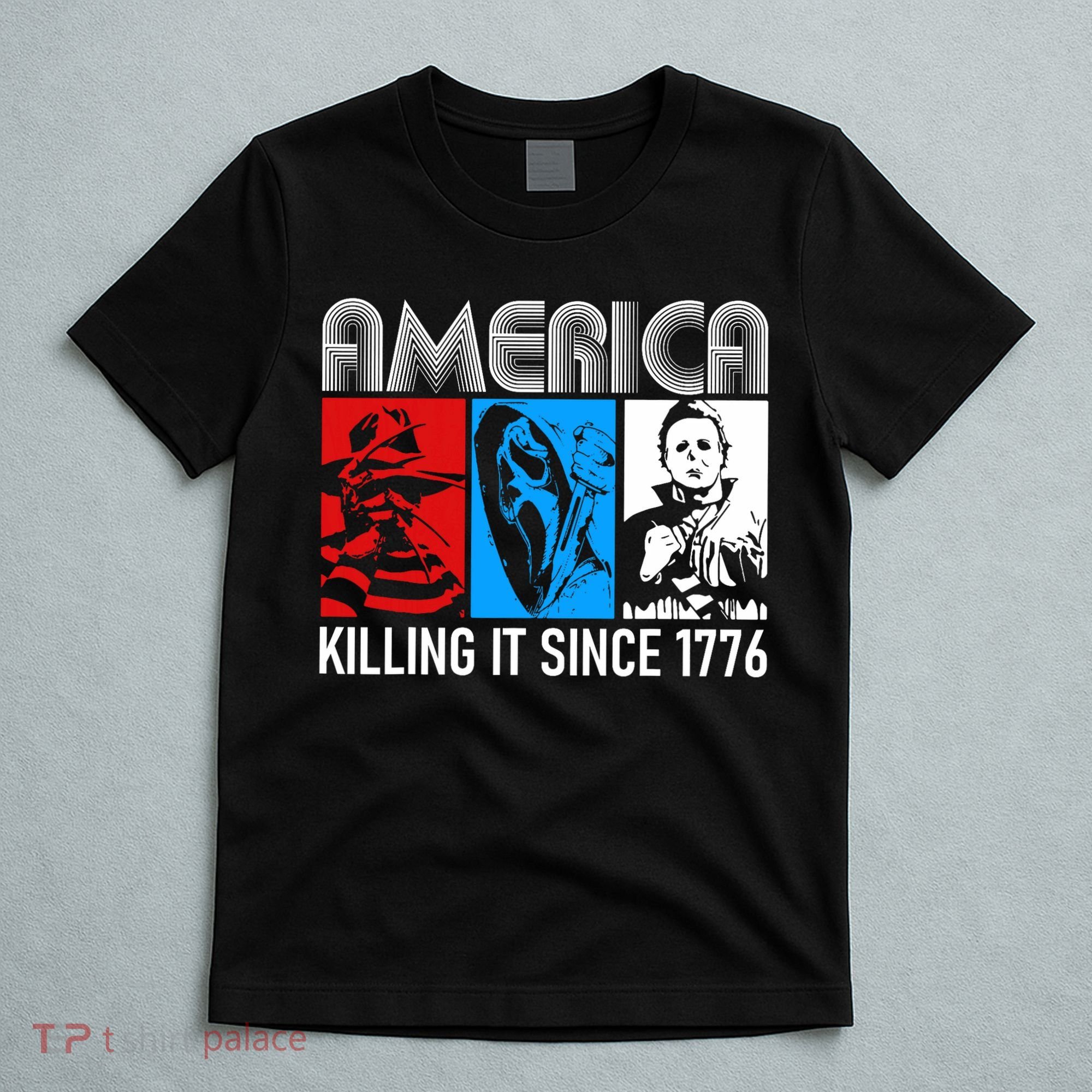 America Killing It Since 1776 Horror The Red White And Blue T-Shirt