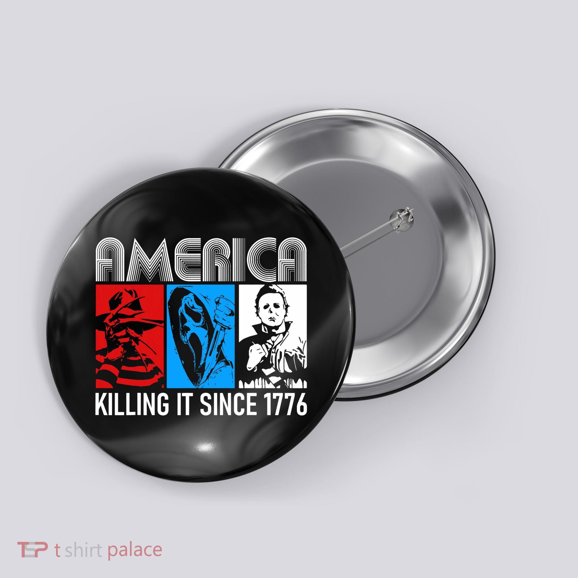 America Killing It Since 1776 Horror The Red White And Blue Button