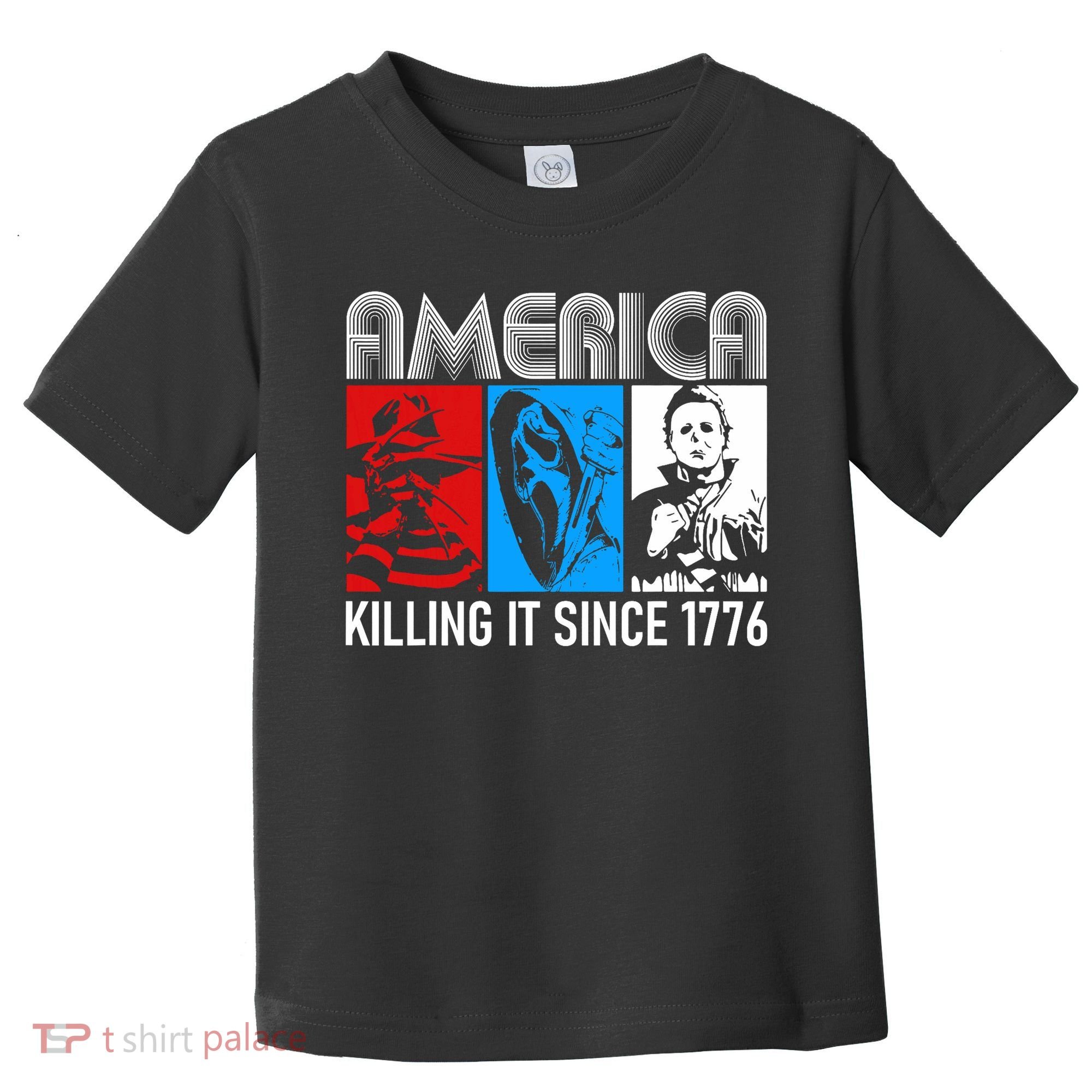 America Killing It Since 1776 Horror The Red White And Blue Toddler T-Shirt