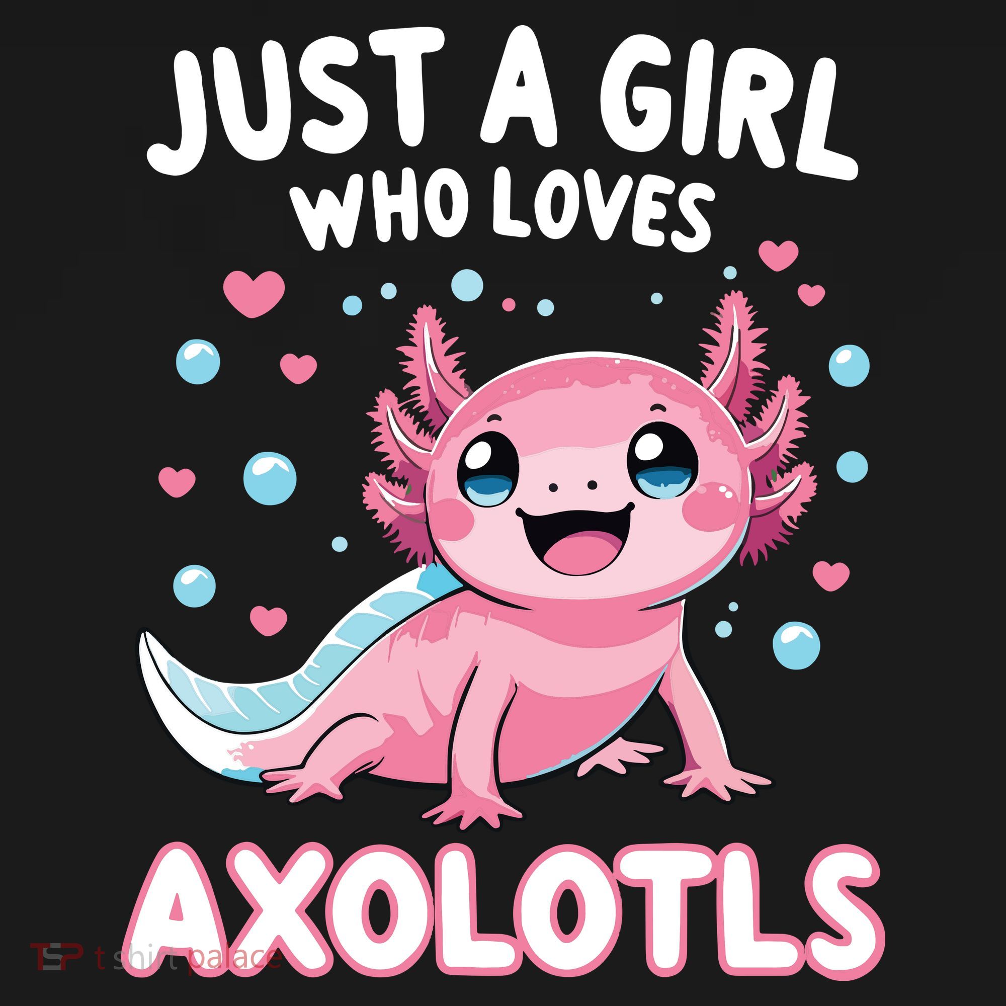 Axolotl Kawaii Just A Girl Who Loves Axolotls T-Shirt