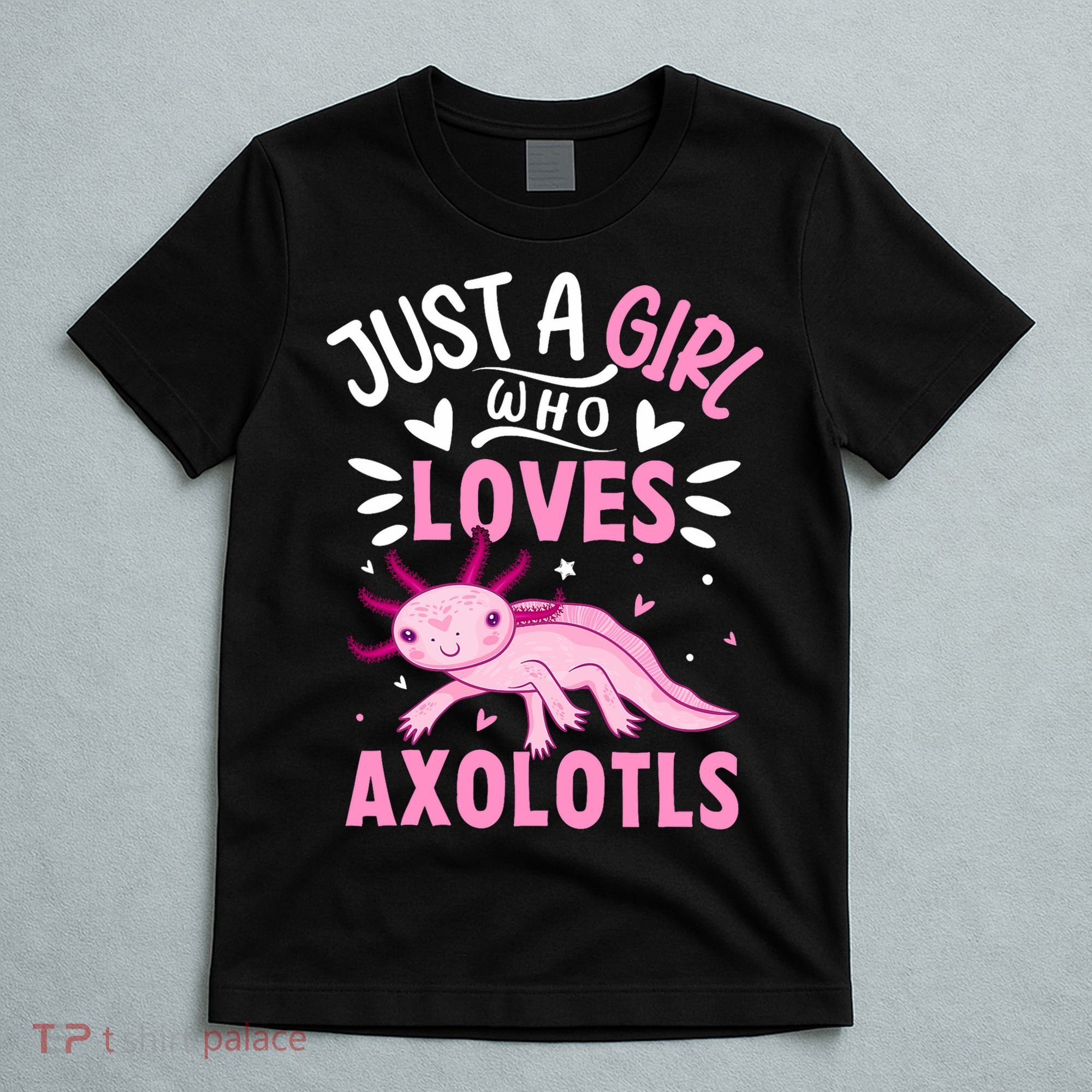 Axolotl Kawaii Just A Girl Who Loves Axolotls T-Shirt