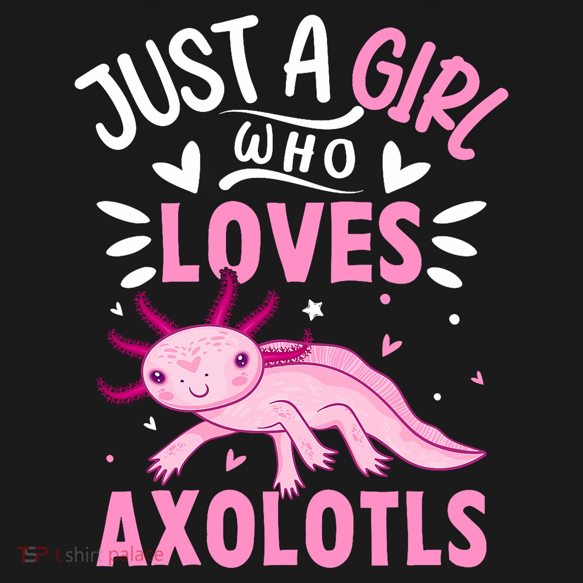 Axolotl Kawaii Just A Girl Who Loves Axolotls T-Shirt