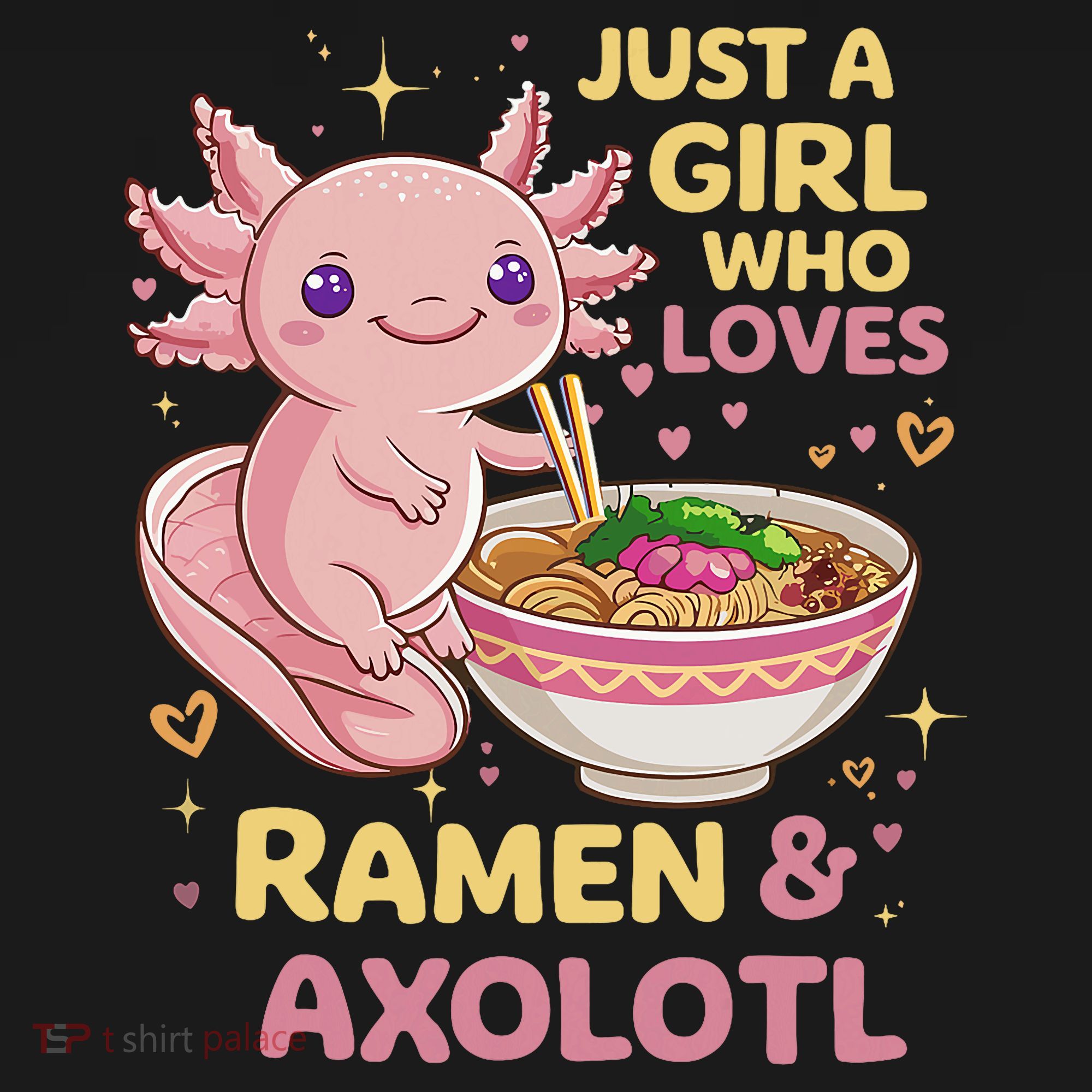 Axolotl Kawaii Just A Girl Who Loves Ramen And Axolotls Women's Hoodie