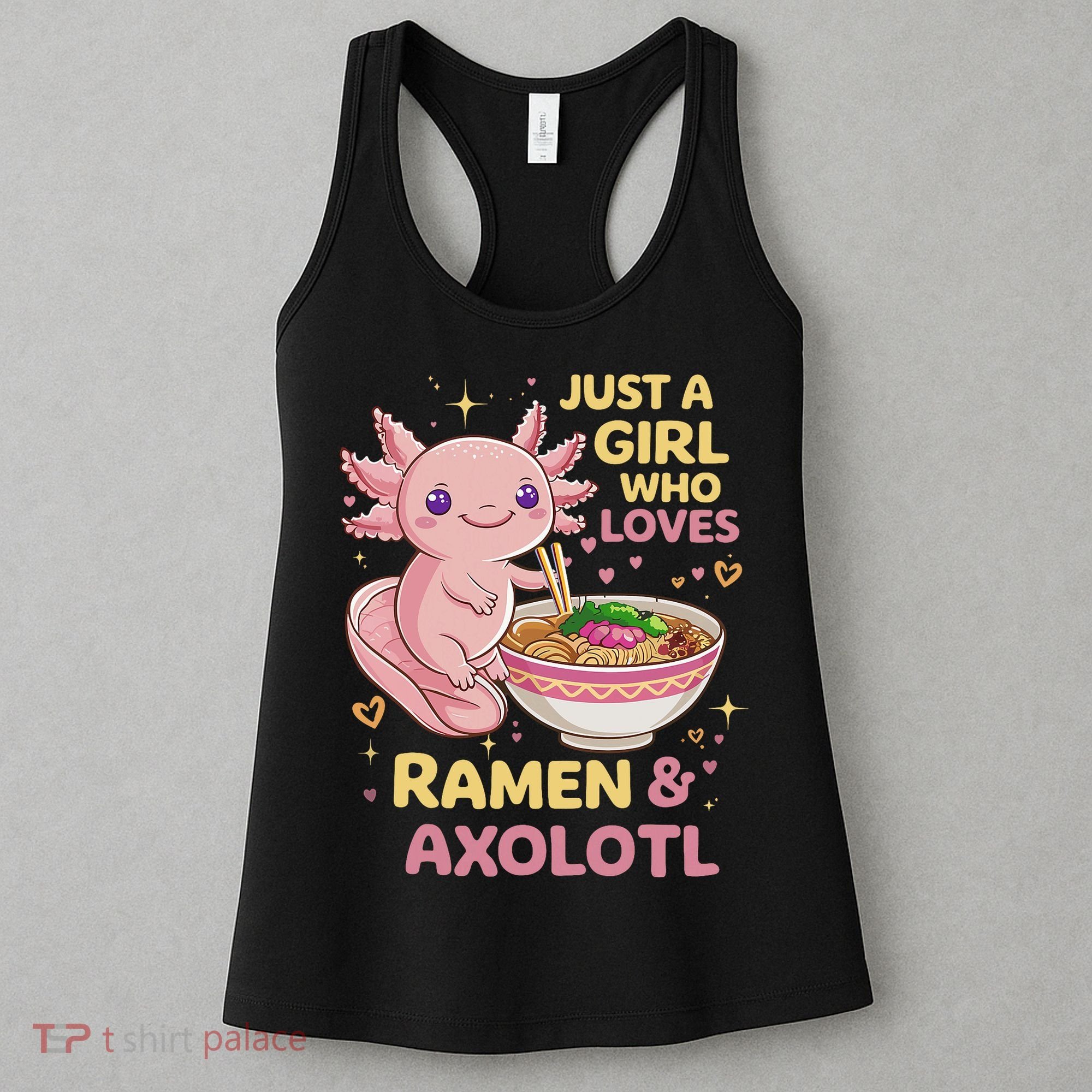 Axolotl Kawaii Just A Girl Who Loves Ramen And Axolotls Women's Tank Top