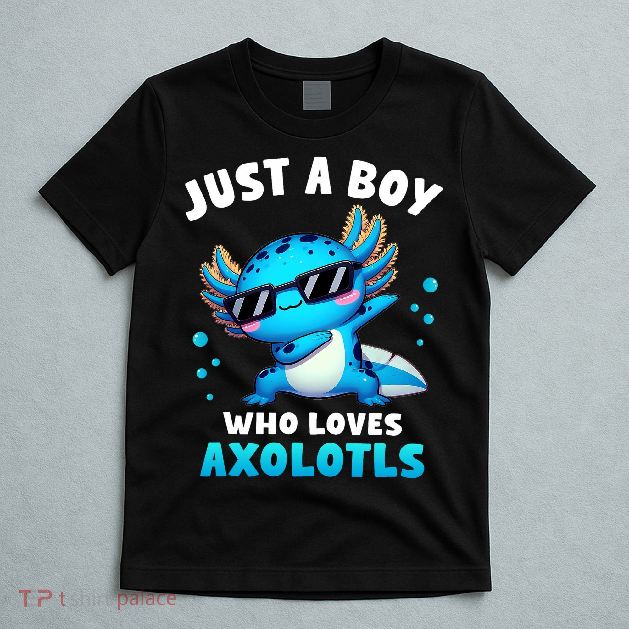 Axolotl Kawaii Just A Boy Who Loves Axolotls Dabbing Axolotl T-Shirt