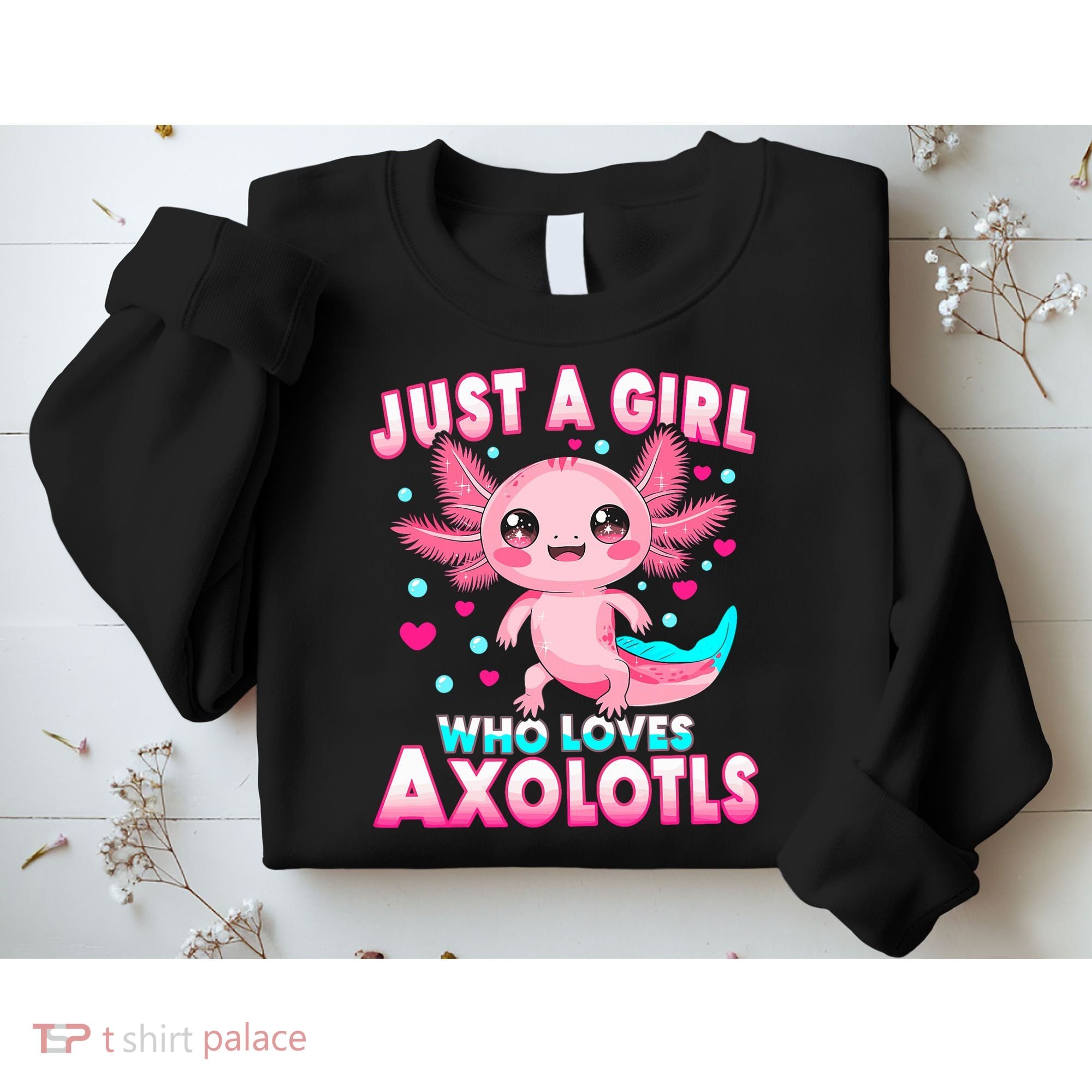 Axolotl Kawaii  Just A Girl Who Loves Axolotls Sweatshirt