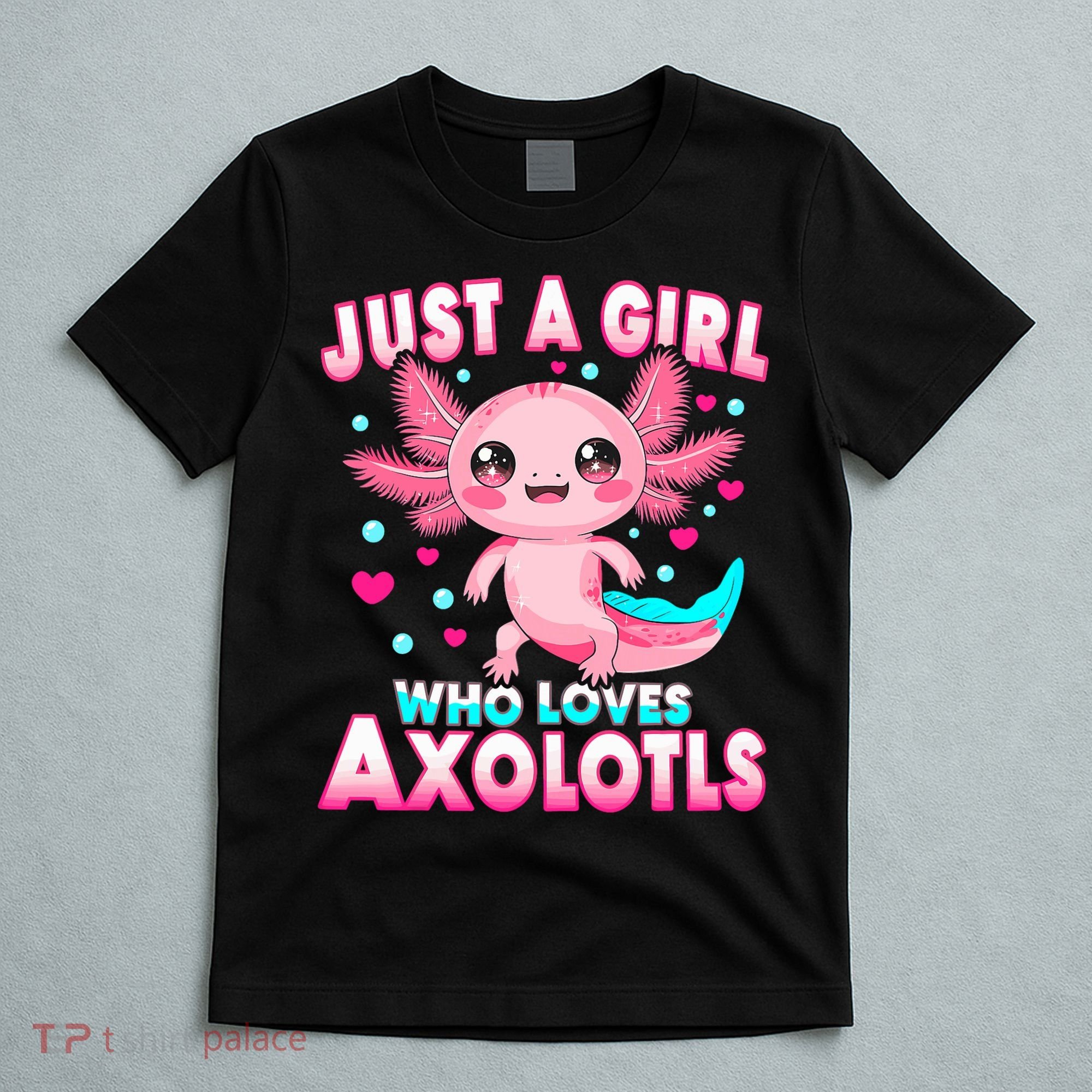 Axolotl Kawaii  Just A Girl Who Loves Axolotls T-Shirt