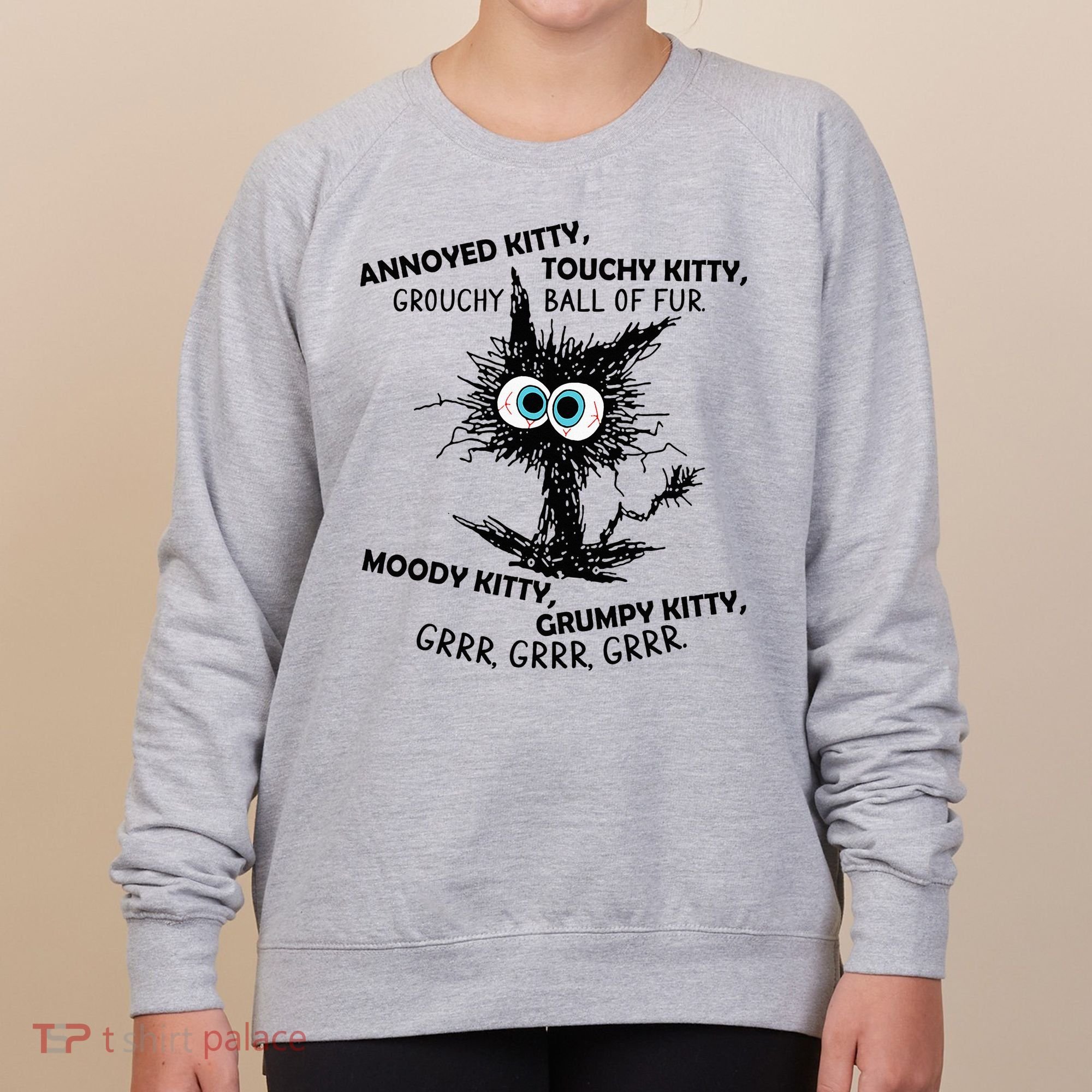 Annoyed Kitty Touchy Kitty Grouchy Ball Of Fur Moody Grumpy Women's Sweatshirt