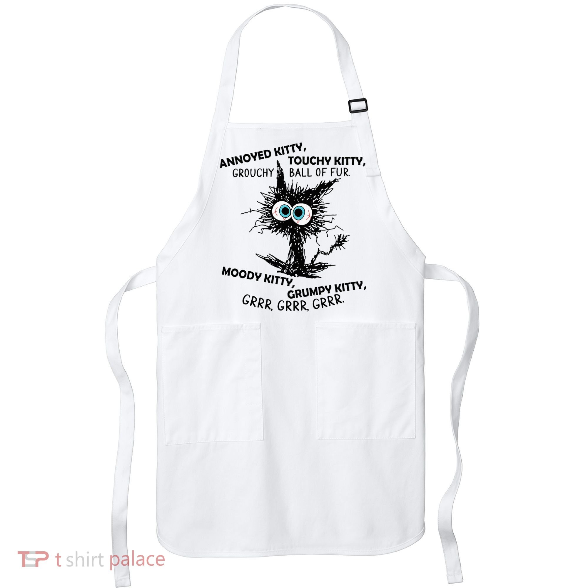 Annoyed Kitty Touchy Kitty Grouchy Ball Of Fur Moody Grumpy Apron