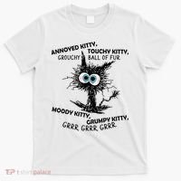 Annoyed Kitty Touchy Kitty Grouchy Ball Of Fur Moody Grumpy T-Shirt thumb 0