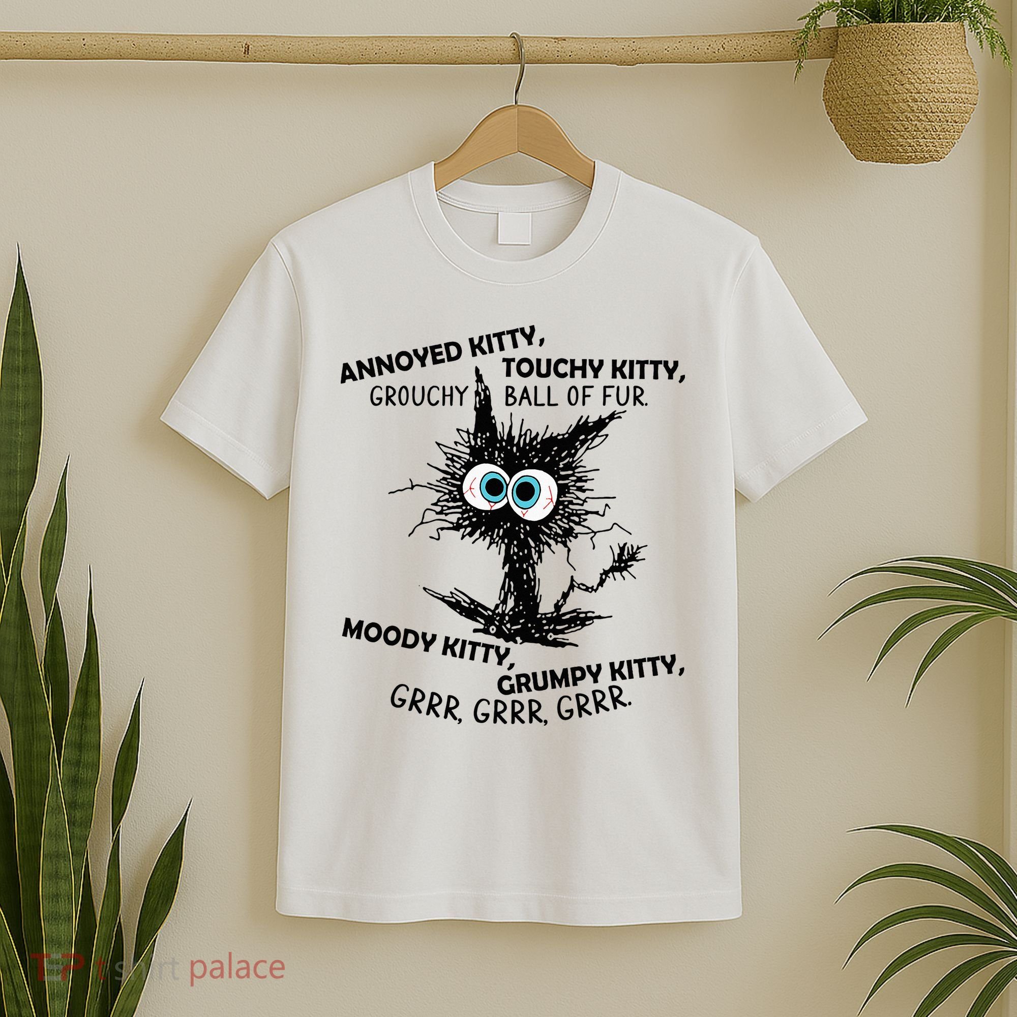 Annoyed Kitty Touchy Kitty Grouchy Ball Of Fur Moody Grumpy T-Shirt
