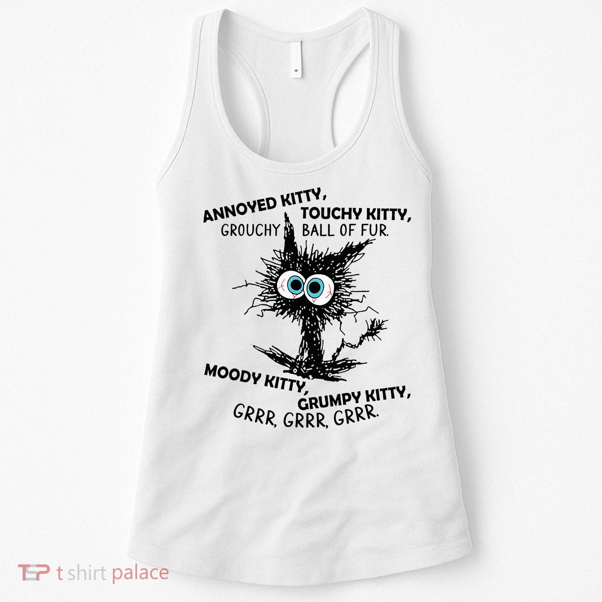 Annoyed Kitty Touchy Kitty Grouchy Ball Of Fur Moody Grumpy Women's Tank Top