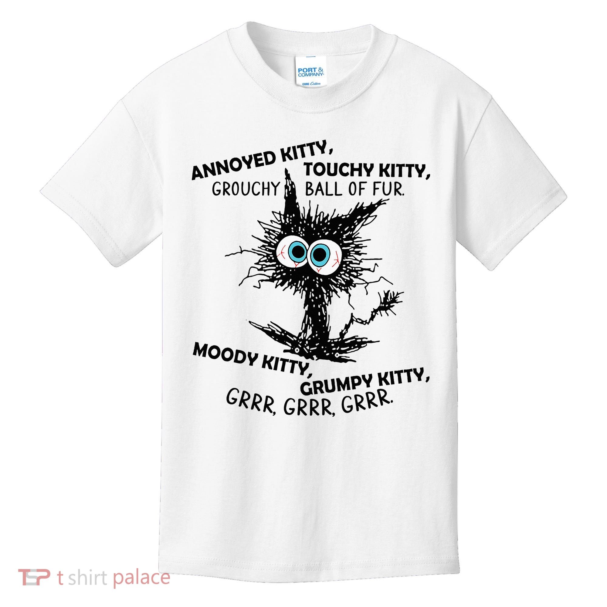 Annoyed Kitty Touchy Kitty Grouchy Ball Of Fur Moody Grumpy Kids T-Shirt