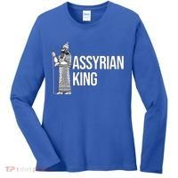 Assyrian King With An Assyrian King Funny Gift Women's Long Sleeve Shirt thumb 0