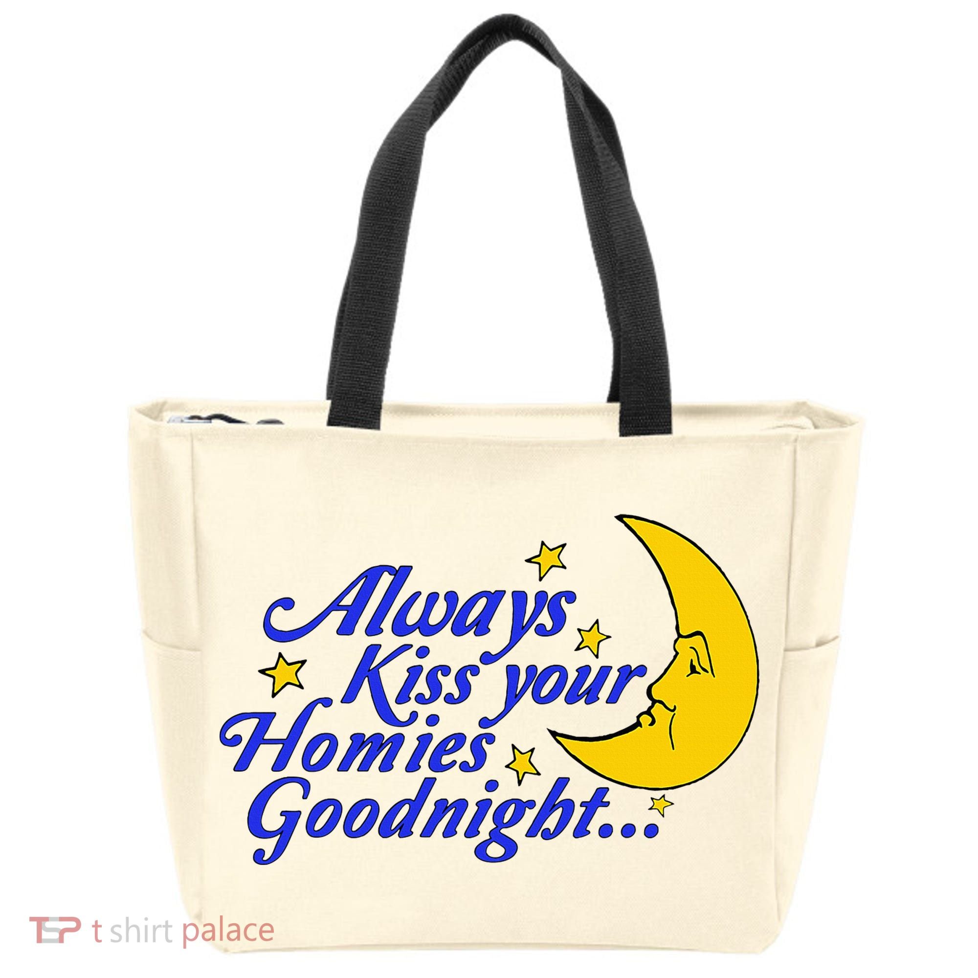 Always Kiss Your Homies Goodnight Oddly Specific Meme Tote Bag