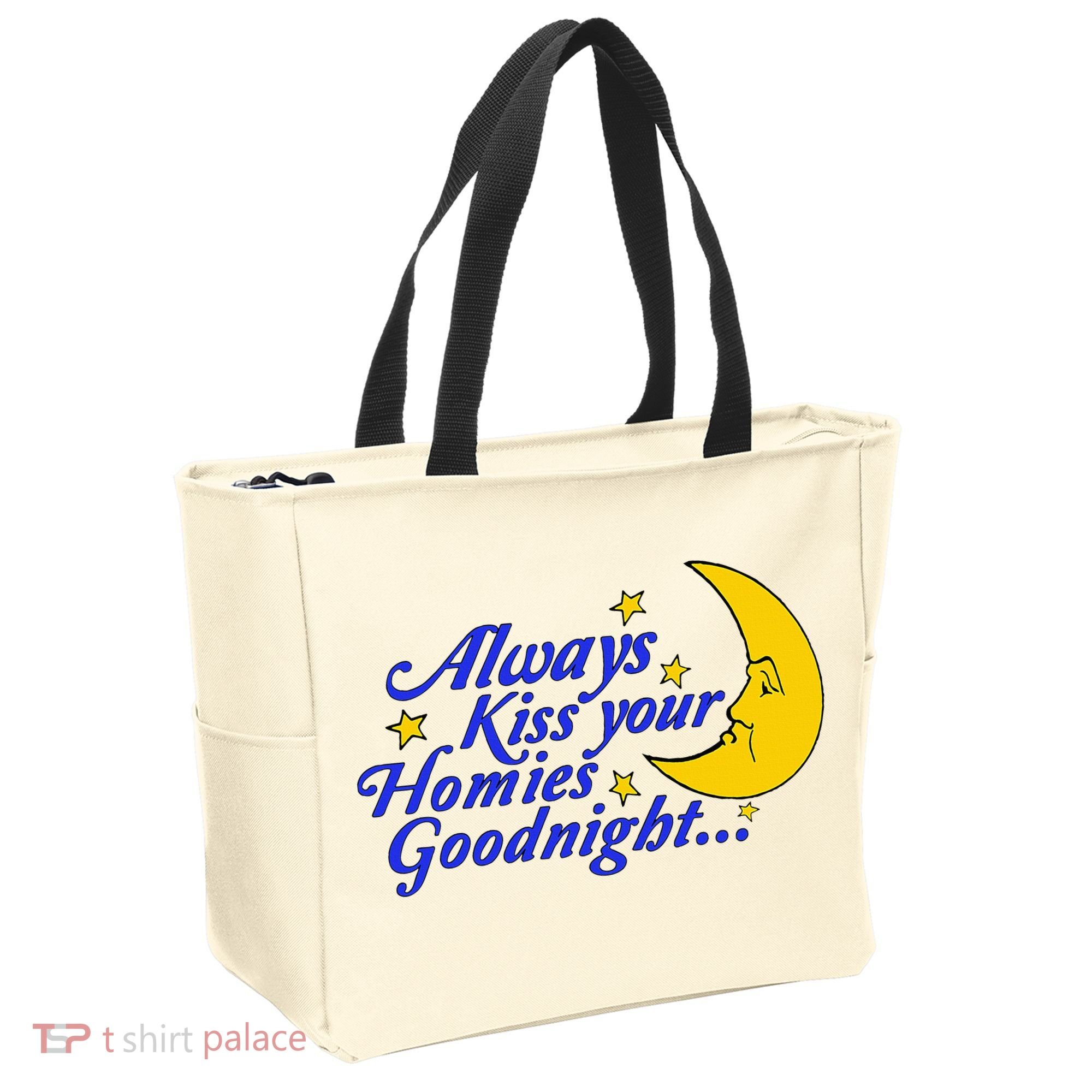 Always Kiss Your Homies Goodnight Oddly Specific Meme Tote Bag