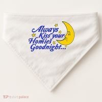 Always Kiss Your Homies Goodnight Oddly Specific Meme USA-Made Doggie Bandana thumb 0