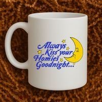 Always Kiss Your Homies Goodnight Oddly Specific Meme Coffee Mug thumb 2