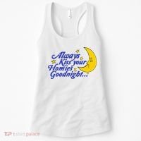 Always Kiss Your Homies Goodnight Oddly Specific Meme Women's Tank Top thumb 0