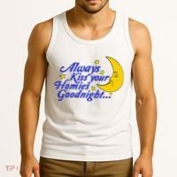 Always Kiss Your Homies Goodnight Oddly Specific Meme Tank Top thumb 3