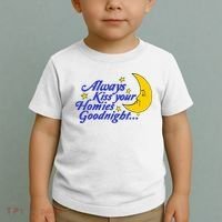 Always Kiss Your Homies Goodnight Oddly Specific Meme Toddler T-Shirt thumb 2