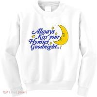 Always Kiss Your Homies Goodnight Oddly Specific Meme Kids Sweatshirt thumb 0