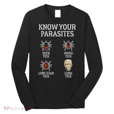 Antibiden Know Your Parasites Lunatic Impeach Joe Biden Long Sleeve Shirt