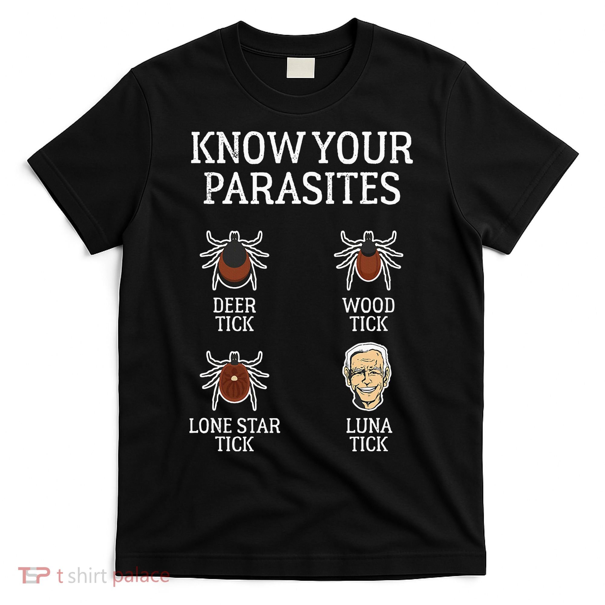 Antibiden Know Your Parasites Lunatic Impeach Joe Biden T-Shirt